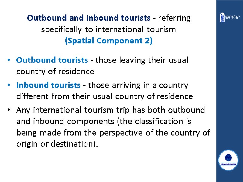 Outbound and inbound tourists - referring specifically to international tourism  (Spatial Component 2)
